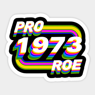 Pro Roe 1973 Sticker